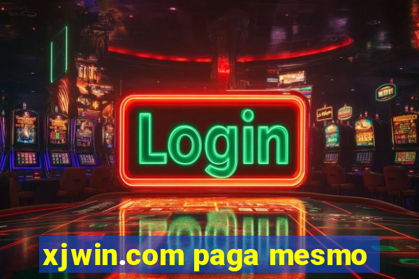 xjwin.com paga mesmo